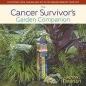 The Cancer Survivor s Garden Companion