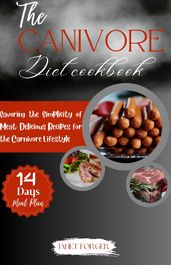 The Canivore Diet Cookbook