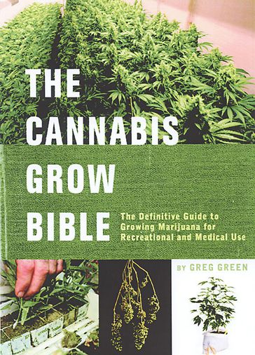 The Cannabis Grow Bible - Greg Green