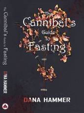 The Cannibal s Guide to Fasting