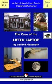 The Case of the Lifted Laptop: A Set of Seven 15-Minute Mysteries, Educational Version
