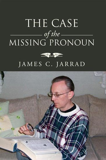 The Case of the Missing Pronoun - James C. Jarrad