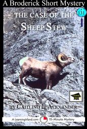 The Case of the Sheep Stew: A 15-Minute Brodericks Mystery, Educational Version