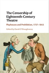 The Censorship of Eighteenth-Century Theatre