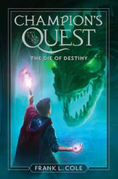 The Champion s Quest: Vol. 1, The Die of Destiny