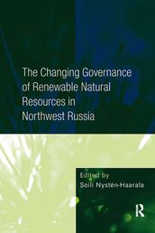 The Changing Governance of Renewable Natural Resources in Northwest Russia