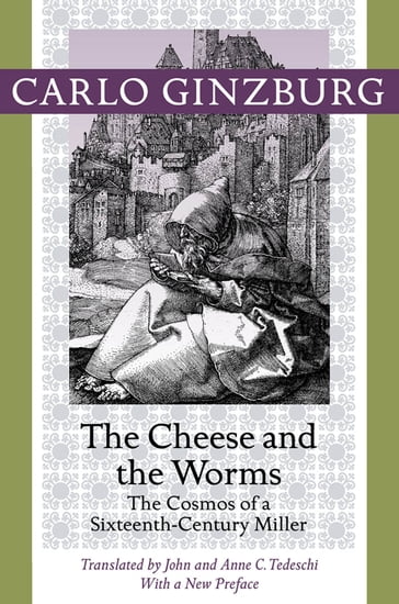 The Cheese and the Worms - Carlo Ginzburg