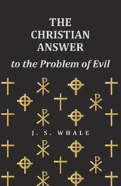 The Christian Answer to the Problem of Evil
