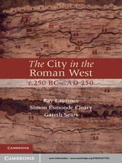 The City in the Roman West, c.250 BCc.AD 250