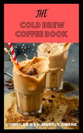 The Cold Brew Coffee Book
