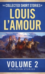The Collected Short Stories of Louis L Amour, Volume 2