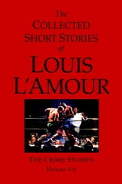 The Collected Short Stories of Louis L Amour, Volume 6