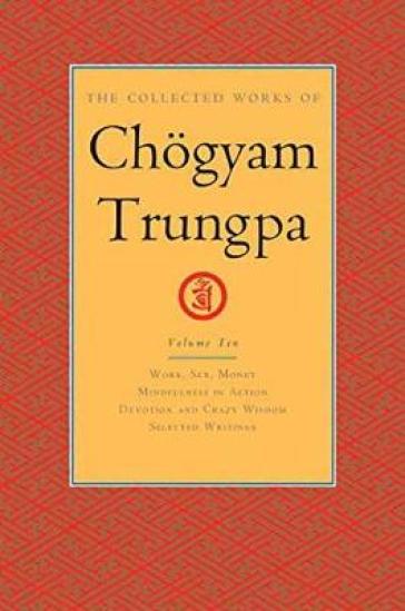 The Collected Works of Choegyam Trungpa, Volume 10 - Chogyam Trungpa - Carolyn Rose Gimian