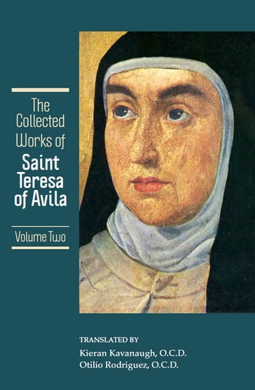 The Collected Works of St. Teresa of Avila, vol. 2 - O.C.D. Kieran Kavanaugh - O.C.D. Otilio Rodriguez - St. Teresa of Avila