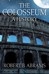 The Colosseum: A History