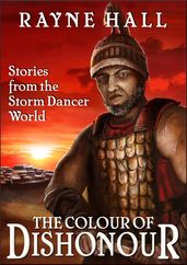 The Colour of Dishonour: Stories from the Storm Dancer World