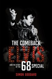 The Comeback: Elvis and the Story of the 68 Special