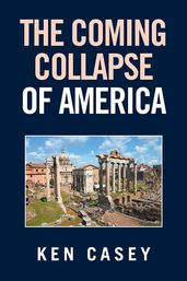 The Coming Collapse of America