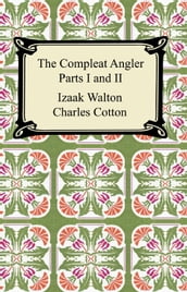 The Compleat Angler (Parts I and II)