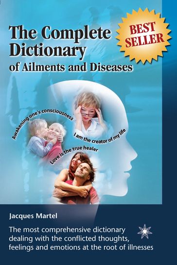 The Complete Dictionary of Ailments and Diseases - Jacques Martel