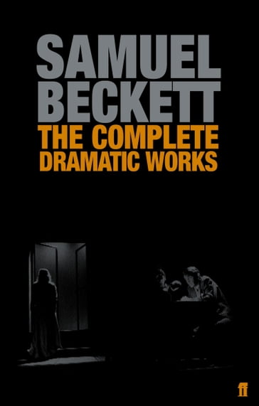 The Complete Dramatic Works of Samuel Beckett - Beckett Samuel