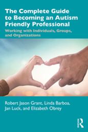 The Complete Guide to Becoming an Autism Friendly Professional