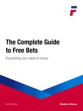 The Complete Guide to Free Bets: Everything You Need to Know