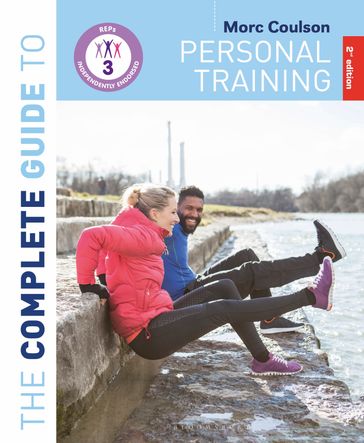 The Complete Guide to Personal Training: 2nd Edition - Mr Morc Coulson