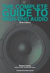 The Complete Guide to High-End Audio