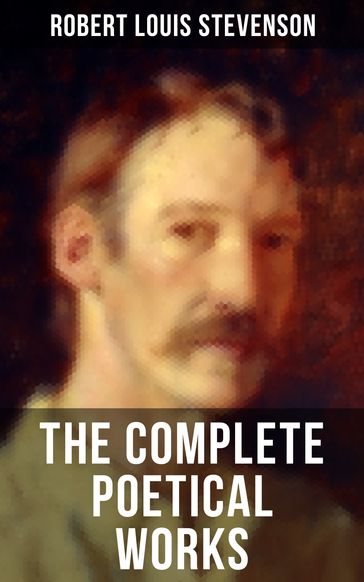 The Complete Poetical Works of Robert Louis Stevenson - Robert Louis Stevenson