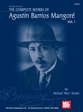 The Complete Works of Agustin Barrios Mangore Vol. 1
