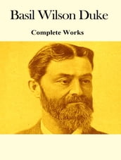 The Complete Works of Basil Wilson Duke