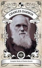 The Complete Works of Charles Darwin (Illustrated, Inline Footnotes)