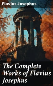 The Complete Works of Flavius Josephus