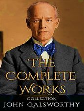 The Complete Works of John Galsworthy