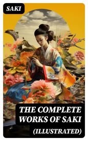 The Complete Works of Saki (Illustrated)