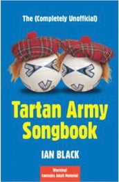 The (Completely Unofficial) Tartan Army Songbook