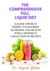 The Comprehensive Full Liquid Diet