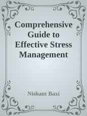 The Comprehensive Guide to Effective Stress Management