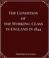 The Condition of The Working-Class in England in 1844