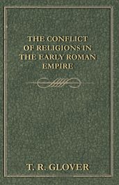 The Conflict of Religions in the Early Roman Empire