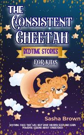 The Consitent Cheetah Bedtime Stories for Kids