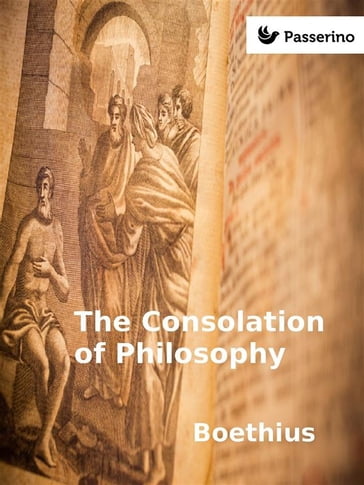 The Consolation of Philosophy - Boethius