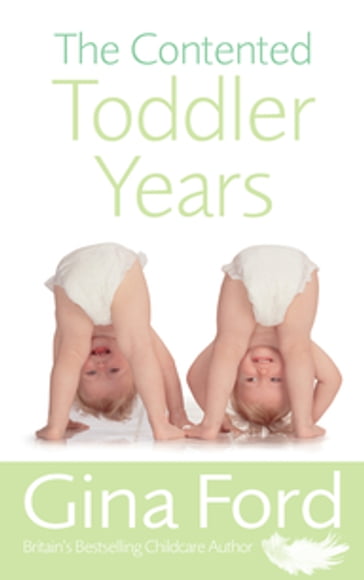 The Contented Toddler Years - Gina Ford