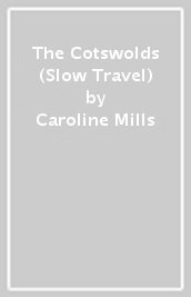 The Cotswolds (Slow Travel)
