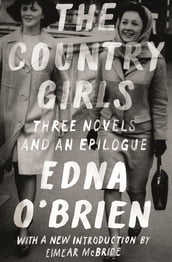 The Country Girls: Three Novels and an Epilogue