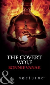 The Covert Wolf (Phoenix Force, Book 1) (Mills & Boon Nocturne)