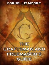 The Craftsman and Freemason s Guide