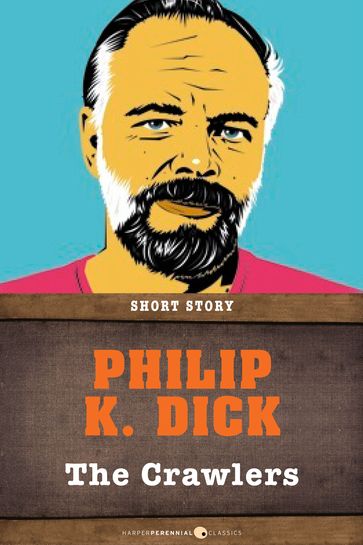 The Crawlers - Philip K. Dick