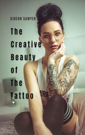 The Creative Beauty of the Tattoo